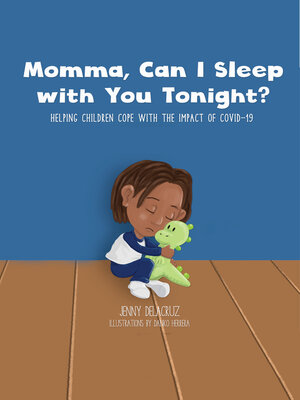 cover image of Momma, Can I Sleep with You Tonight? Helping Children Cope with the Impact of COVID-19